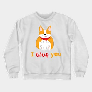 Corgi - I Wuf You Crewneck Sweatshirt